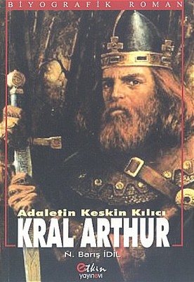 Adaletin Keskin Kılıcı: Kral Arthur Book Cover
